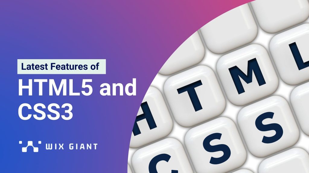 Exploring the Latest Features of HTML5 and CSS3